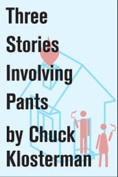 Three Stories Involving Pants