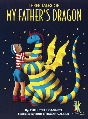 Three Tales of My Father's Dragon - Ruth Stiles Gannett