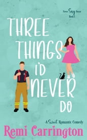 Three Things I d Never Do