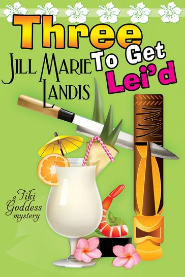 Three To Get Lei'd - Jill Marie Landis