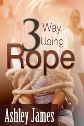 Three Way Using Rope