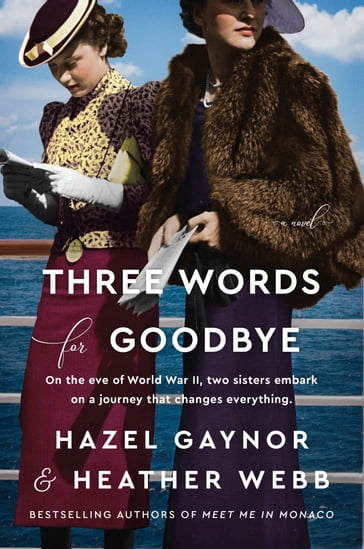 Three Words for Goodbye - Hazel Gaynor - Heather Webb