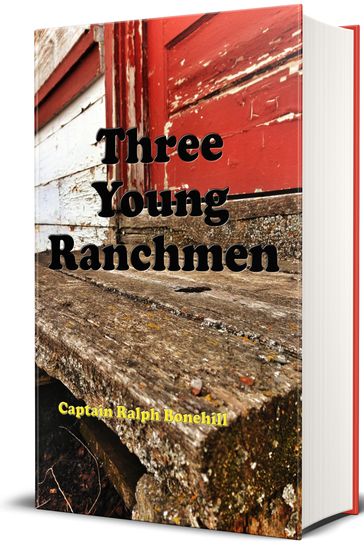 Three Young Ranchmen (Illustrated) - Captain Ralph Bonehill - Edward Stratemeyer