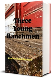 Three Young Ranchmen (Illustrated)