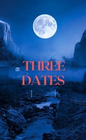 Three dates