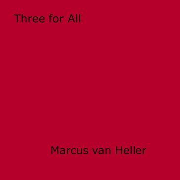 Three for All - Marcus Van Heller