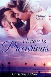 Three is Precarious (His Angel Series - Book Three)