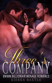 Three s Company - BWWM Billionaire Menage Romance