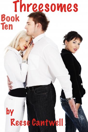 Threesomes: Book Ten - Reese Cantwell