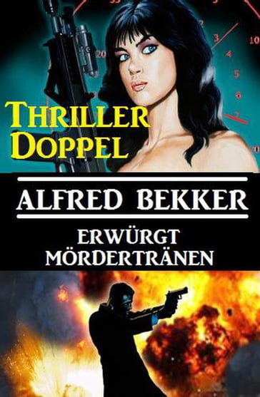 Thriller-Doppel: Erwürgt/Mördertränen - Alfred Bekker