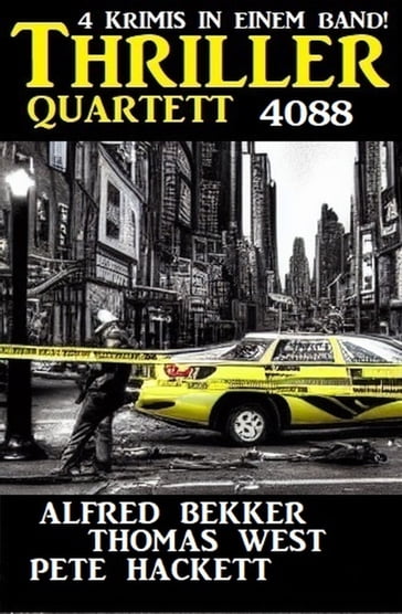 Thriller Quartett 4088 - Alfred Bekker - Thomas West - Pete Hackett