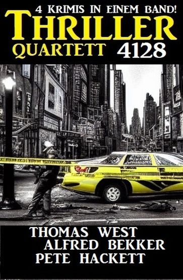 Thriller Quartett 4128 - Alfred Bekker - Thomas West - Pete Hackett