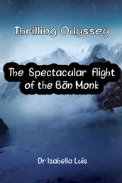 Thrilling Odyssey: The Spectacular Flight of the Bön Monks