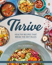Thrive Recipes that Break the Diet Rules