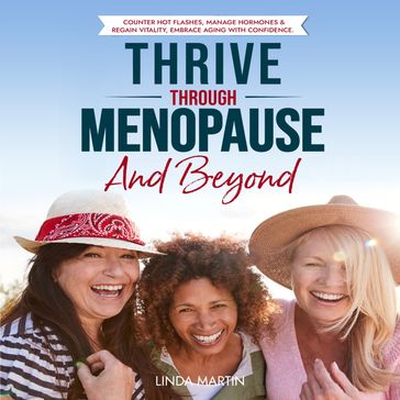 Thrive Through Menopause And Beyond - Linda Martin