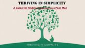 Thriving in Simplicity: A Guide for Finding Happiness as a Poor Man