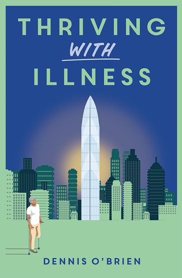 Thriving With Illness - Dennis O