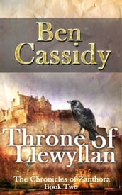 Throne of Llewyllan (The Chronicles of Zanthora: Book Two)