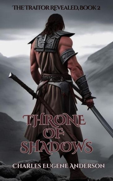 Throne of Shadows: The Traitor Revealed, Book 2 - Charles Eugene Anderson