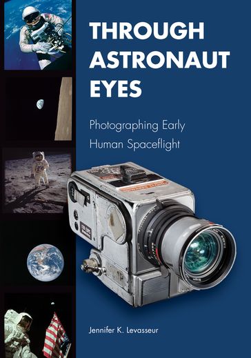 Through Astronaut Eyes - Jennifer K. Levasseur