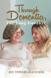 Through Dementia, The Long Good