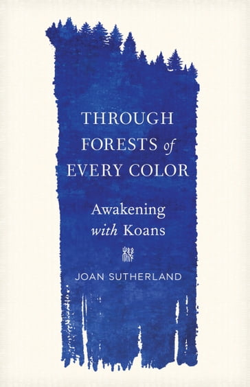 Through Forests of Every Color - Joan Sutherland