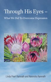 Through His Eyes: What We Did To Overcome Depression