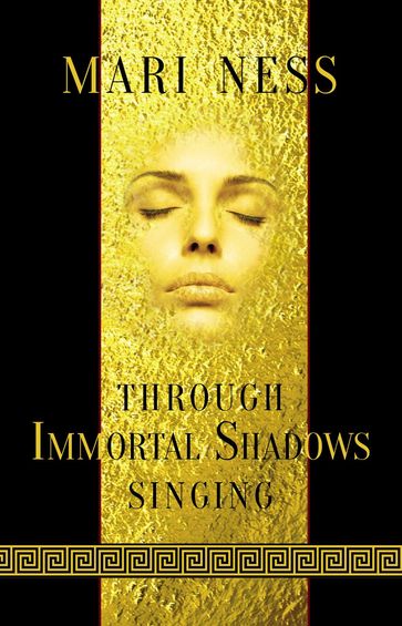Through Immortal Shadows Singing - Mari Ness
