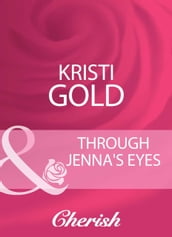 Through Jenna s Eyes (Mills & Boon Cherish)