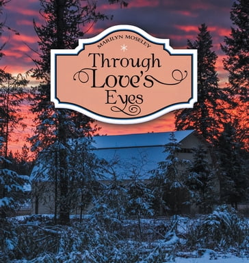 Through Love's Eyes - Marilyn Moseley