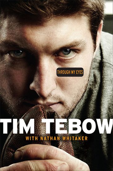 Through My Eyes - Tim Tebow - Nathan Whitaker