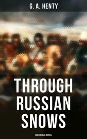 Through Russian Snows (Historical Novel)