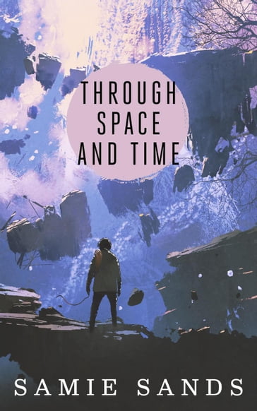 Through Space And Time - Samie Sands