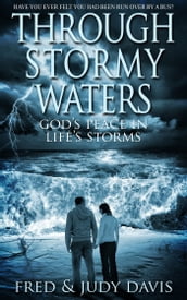 Through Stormy Waters: God s Peace in Life s Storms