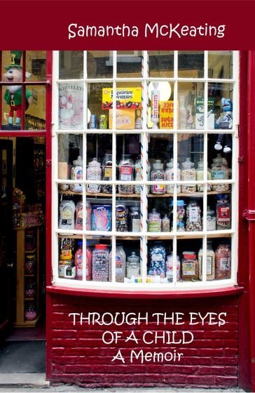 Through The Eyes of a Child: A Memoir - Samantha McKeating