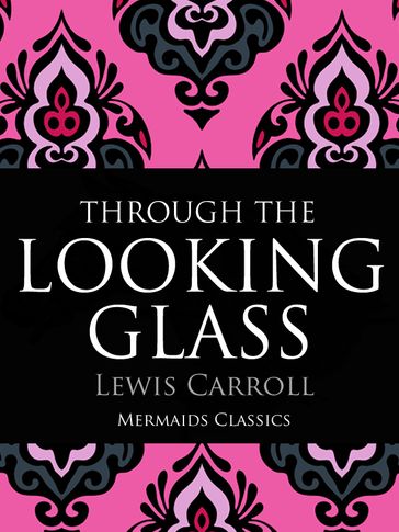 Through The Looking Glass - Carroll Lewis