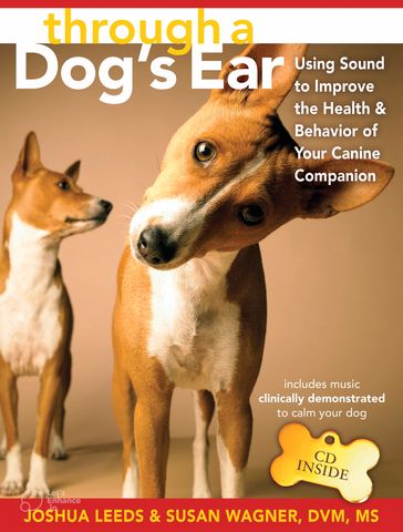 Through a Dog's Ear - Joshua Leeds - DVM  MS Susan Wagner