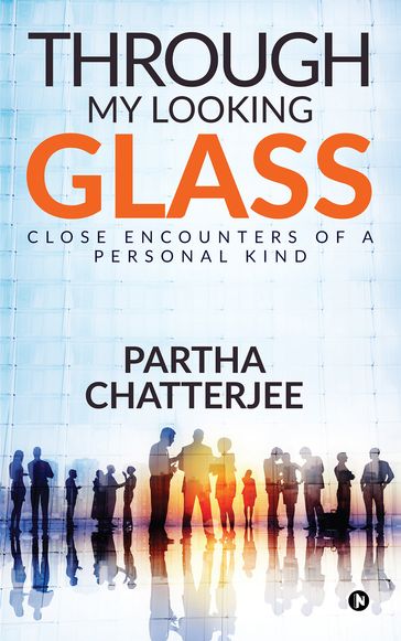 Through my looking glass - Partha Chatterjee