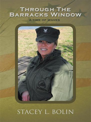 Through the Barracks Window - Stacey L. Bolin