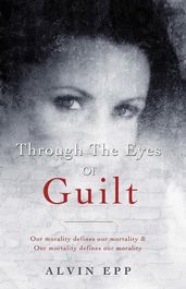 Through the Eyes of Guilt