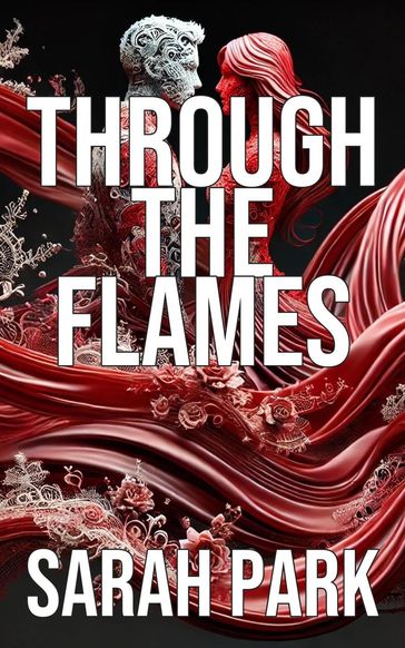 Through the Flames - Sarah Park