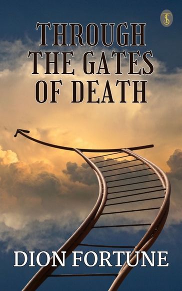 Through the Gates of Death - Dion Fortune