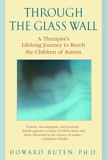 Through the Glass Wall - Ph.D. Howard Buten