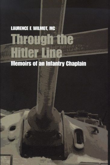 Through the Hitler Line - Laurence F. Wilmot