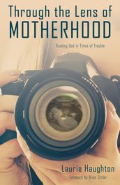 Through the Lens of Motherhood