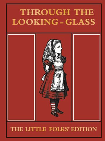 Through the Looking Glass Little Folks Edition - Carroll Lewis