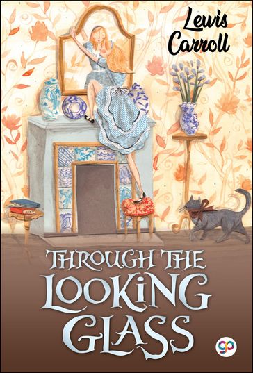 Through the Looking-Glass - Carroll Lewis