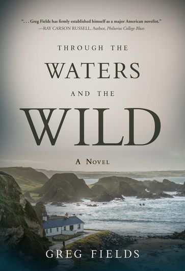 Through the Waters and the Wild - Greg Fields