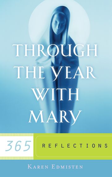 Through the Year With Mary - Karen Edmisten