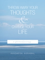 Throw Away Your Thoughts and Change Your Life